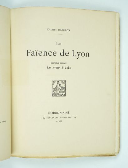 null DAMIRON (Charles) : La faïence de Lyon. Paris, Dorbon Aîné, s.d. [1926]. 2 volumes....