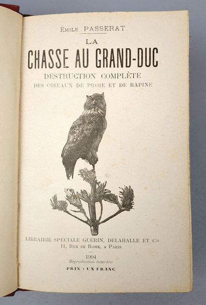 null PASSERAT (Émile). La Chasse au grand-duc. Destruction complète des oiseaux de...
