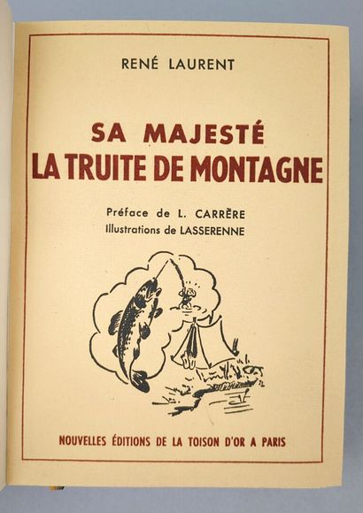 null LAURENT (René). Sa Majesté la truite de montagne.Préface de L. Carrère. Paris,...