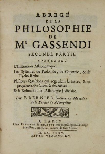GASSENDI (P) ABREGE DE LA PHILOSOPHIE de Mr Gassendi? Par F. Bernier. Paris, Estienne...