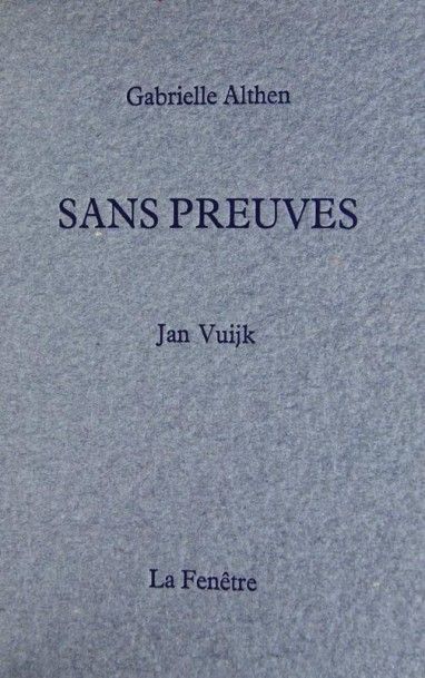 null ALTHEN (Gabrielle). Sans Preuve. 

Paris, La Fenêtre, 1993. E.O. Lithographies...