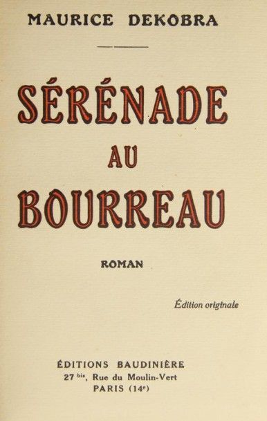 null DEKOBRA (Maurice). Sérénade au bourreau. Roman cosmopolite. 

Paris, Baudinière,...
