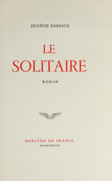 null IONESCO (Eugène). Le Solitaire.

Paris, Mercure de France, 1973. E.O. tirée...