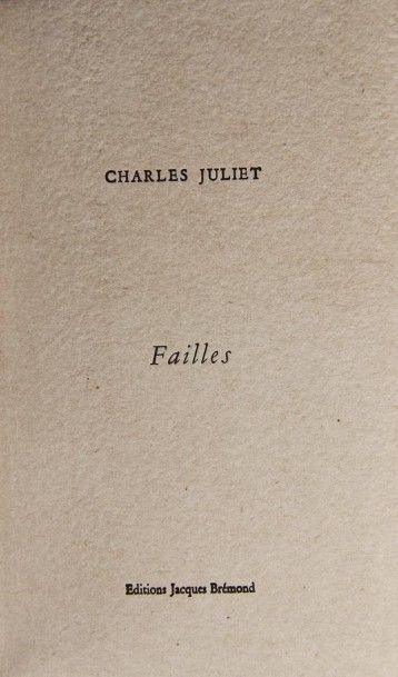 null JULIET (Charles). Failles. 

Remoulins sur Gardon, Jacques Brémond, 1993. E.O....