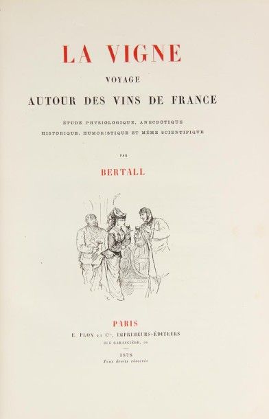 null BERTALL. La vigne. Voyage autour des vins de France. Etude physiologique, anecdotique,...
