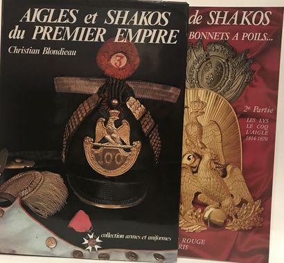 null Blondieau (Chr.) "Aigles et Shakos du Premier Empire". Argout éditeur, 1980...