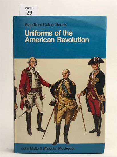 null Mollo (John). Uniforms of the American Revolution. Blandford press, 1975. T...
