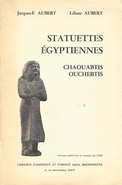 null Jacques François et Liliane AUBERT. 

Statuettes égyptiennes. Chaouabtis, Oushebtis....