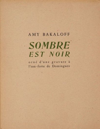Amy BAKALOFF Amy BAKALOFF "Sombre est noir", Paris 1945 , exemplaire complet non...