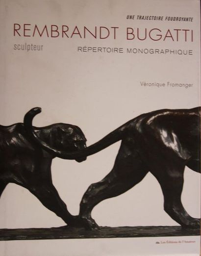 Rembrandt BUGATTI Rembrandt Bugatti, sculptor, a lightning trajectory, monographic...