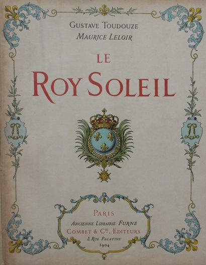 TOUDOUZE Gustave (1847-1904) « Le Roy Soleil » Édition originale et premier tirage...