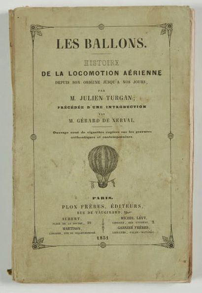 JULIEN TURGAN " Les Ballons - Histoire de la locomotion aérienne depuis son origine...