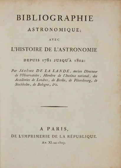 DE LA LANDE, JÉRÔME. BIBLIOGRAPHIE ASTRONOMIQUE, AVEC L'HISTOIRE DE L'ASTRONOMIE...