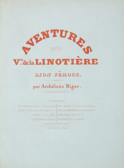DE VIEL-CASTEL, H. Aventures du Vte de la Linotière lion féroce par Archélaüs Niger....