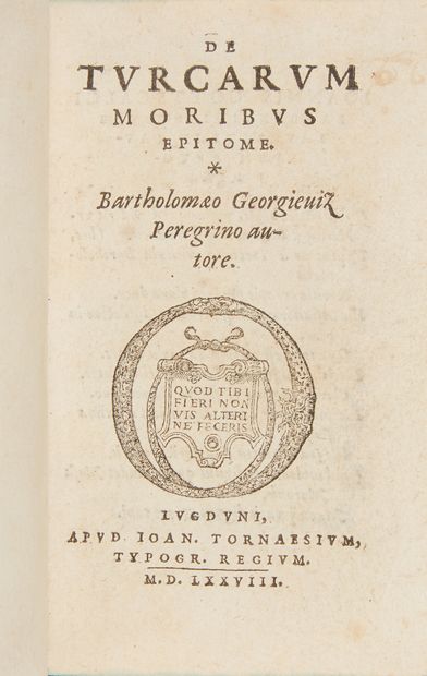 [CONDÉ] DJURDJEVIC, Bartolomé. De Turcarum moribus epitome. Lyon, Jean de Tournes,...