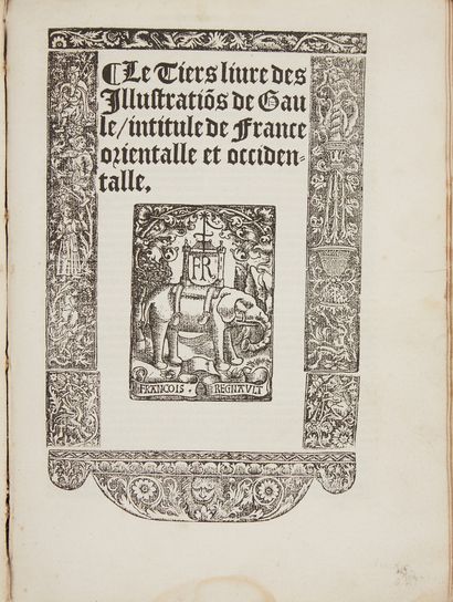 LEMAIRE DE BELGES, Jean. Illustrations de Gaule et des singularités de Troyes......