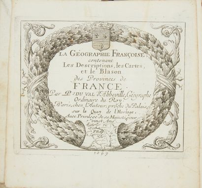DU VAL D'ABBEVILLE. La Geographie françoise contenant les Descriptions, les cartes,...
