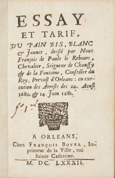 [ORLÉANS]. PAULE LE REBOURS, François. Essay et tarif, du pain bis, blanc & jaunet,...