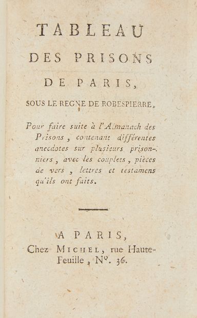 [COITTANT]. Tableaux des prisons de Paris sous le règne de Robespierre. Paris, chez...