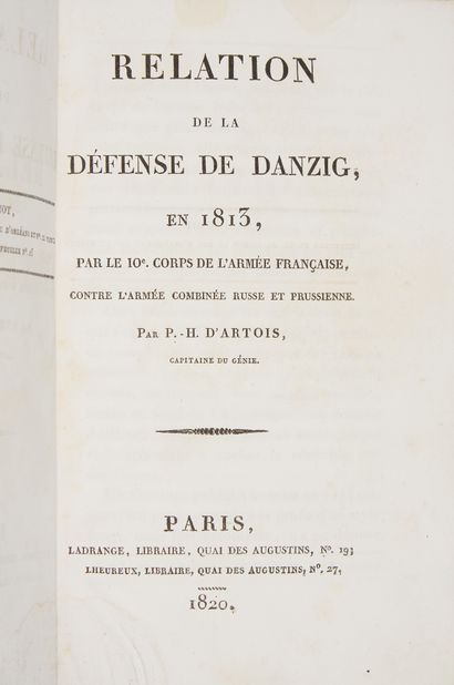 [ARTOIS]. ARTOIS, Prosper-Honoré. Relation de la défense de Danzig, en 1813, par...