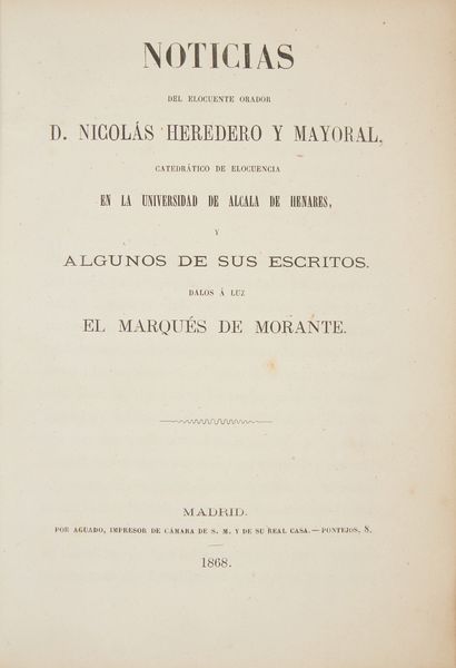MORANTE, Marques de. Noticias del elocuente orador D. Nicolas Heredero y Mayoral,...