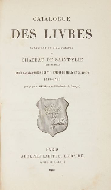 WEISS. Catalogue des livres composant la bibliothèque du Château de Saint-Ylie. Fondé...
