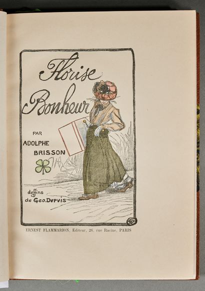 BRISSON, Adolphe - [DUPUIS, Geo]. Florise Bonheur. Paris, Ernest Flammarion, [1902]....