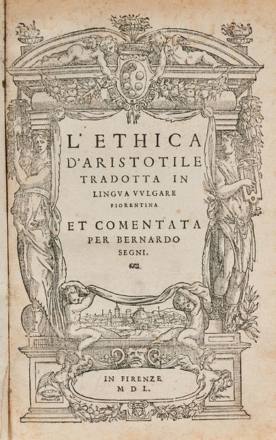 ARISTOTELES. L'Ethica d'Aristotile tradotta in lingua vulgare fiorentina et comentata...