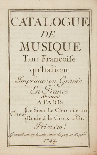null Catalogue de musique tant françoise qu'italiene imprimée ou gravée en France.
Paris,...