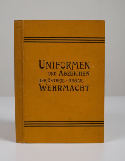 null Uniformen und Abzeichen der Osterr.-Ungr. Wehrmacht .
Ouvrage sur les uniformes...