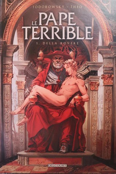 null Le Pape Terrible. 

JODOROWSKY et THEO. 

Ed. Delcourt. 

Tomes 1 à 3.