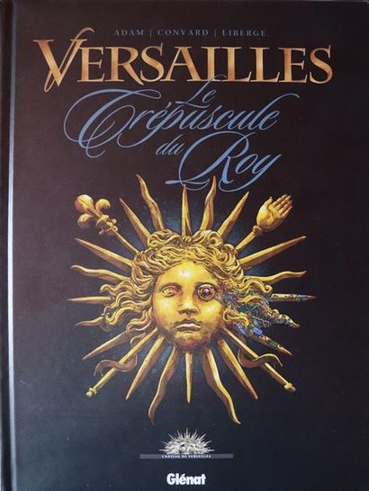 null Versailles. 

LIBERGE, ADAM, CONVARD. 

Ed. Glénat. 

Tomes 1 et 2.