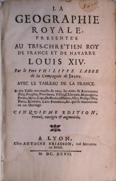 null LABBÉ, Philippe, La Géographie royale, présentée au très-chrétien roy de France...