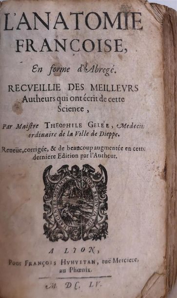 null GELÉE, Théophile, L'Anatomie françoise en forme d'abrégé, Par Maistre Théophile...
