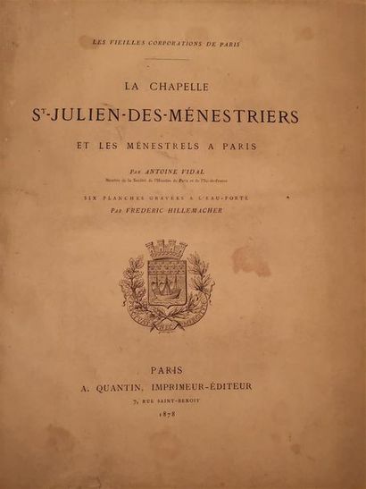 null VIDAL, Antoine, La Chapelle St-Julien-des-Ménestriers et les Ménestriers à Paris,...