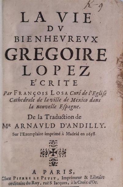 null [LOSA, Francisco,] La Vie du bienheureux Grégoire Lopez, écrite par François...