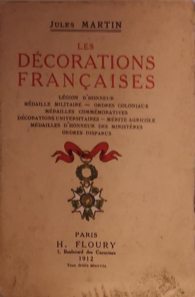 null MARTIN, Jules, Les Décorations françaises, Paris, H. Floury, 1912.

Un volume...