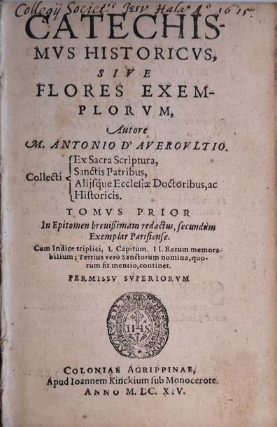 null [AVEROULT, Antoine d',] Catechismus historicus sive Flores exemplorum, autore...