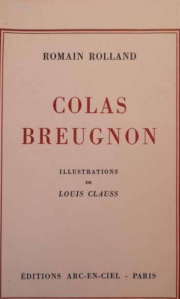 null [ROLLAND/CLAUSS] ROLLAND, Romain, Colas Breugnon, Paris, Arc-en-ciel, 1953.

Un...