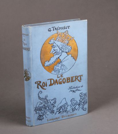 Albert ROBIDA illustrateur Le Bon Roi Dagobert par G.
Trémisot. Illustrations de...