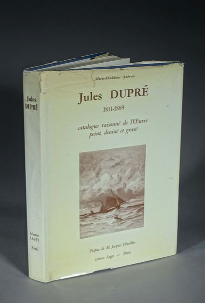 null [Peintre]. Jules DUPRE (1811-1889). Catalogue raisonné de l’œuvre peint, dessiné...