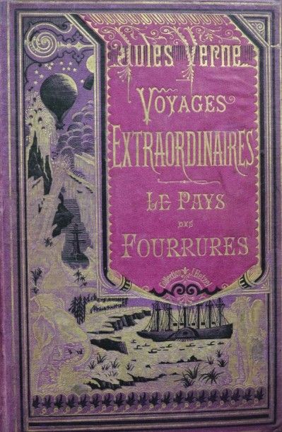 Le Pays des fourrures. Jules Verne, Voyages...