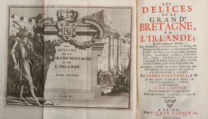 BEEVERELL (James) Les Délices de la Grande Bretagne. Leide, Pierre Vander, 1727....