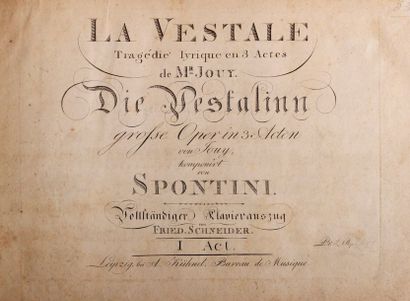 SPONTINI (Gaspare). La Vestale. Tragédie lyrique en 3 actes... Leipzig, Kühnel, s.d.;...
