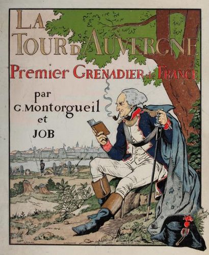 JOB LA TOUR D'AUVERGNE. Premier Grenadier de France. 1902. Grand in-4. Combet. 80...
