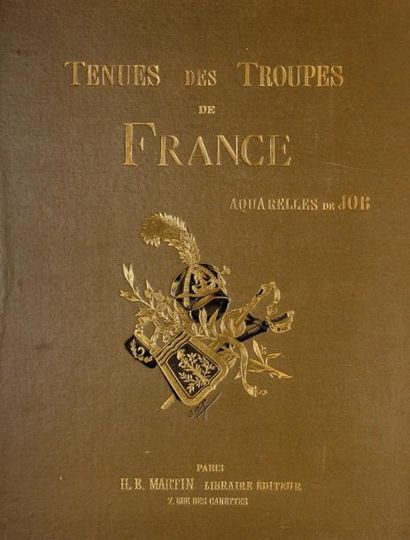 JOB TENUE DES TROUPES DE FRANCE A TOUTES LES EPOQUES, Armes de terre et de Mer. 1900-1904....