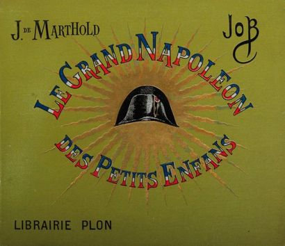 JOB LE GRAND NAPOLÉON DES PETITS ENFANS par Jules de Marthold. S.d. (1893). Petit...