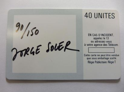 null TELECARTE de George SOLER

De 40 unités Tiré à 150 exemplaires : 90/50, sig...
