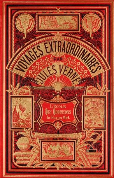 Jules VERNE 
L'ÉCOLE DES ROBINSON - LE RAYON VERT. Edition Hetzel. Aux deux Eléphants,...