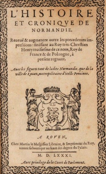 [NAGEREL (Jean)] 
L'HISTOIRE ET CRONIQUE DE NORMANDIE, revue & augmentée outre les...